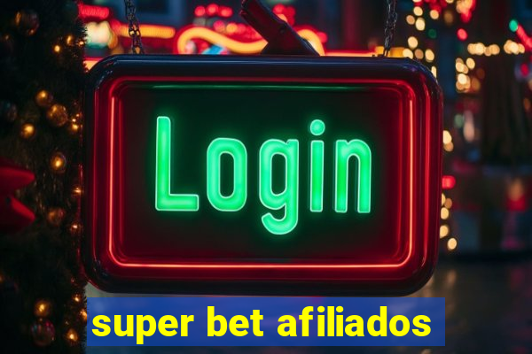 super bet afiliados